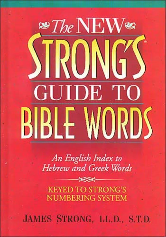 Front cover_The New Strong's Guide To Bible Words