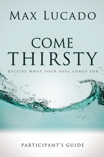 Couverture_Come Thirsty Bible Study Participant's Guide