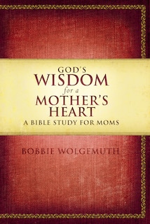 Front cover_God's Wisdom For A Mother's Heart
