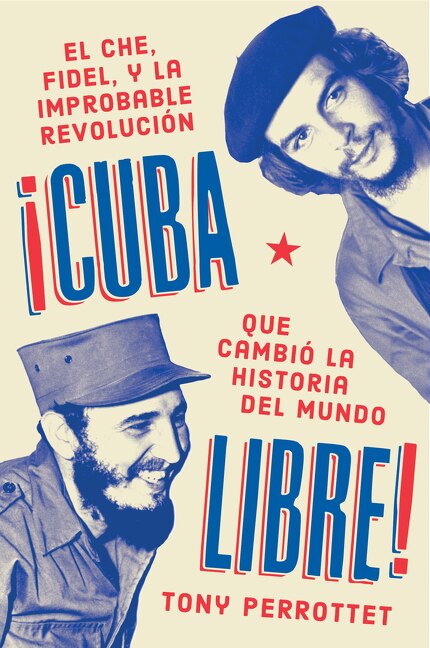 Front cover_Cuba Libre \ ¡cuba Libre! (spanish Edition)