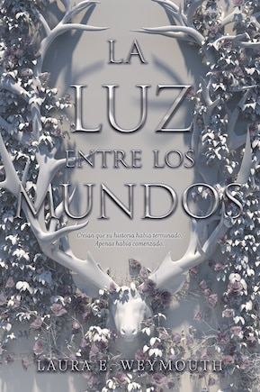 La Luz Entre Los Mundos: The Light Between Worlds (spanish Edition)