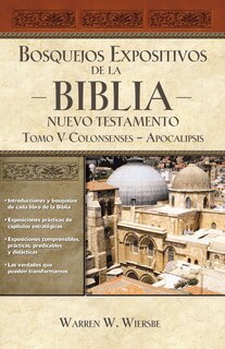 Front cover_Bosquejos Expositivos De La Biblia, Tomo V: Colosenses-apocalipsis