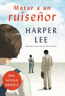 Front cover_Matar A Un Ruiseñor (novela Gráfica)