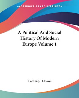 Front cover_A Political And Social History Of Modern Europe Volume 1