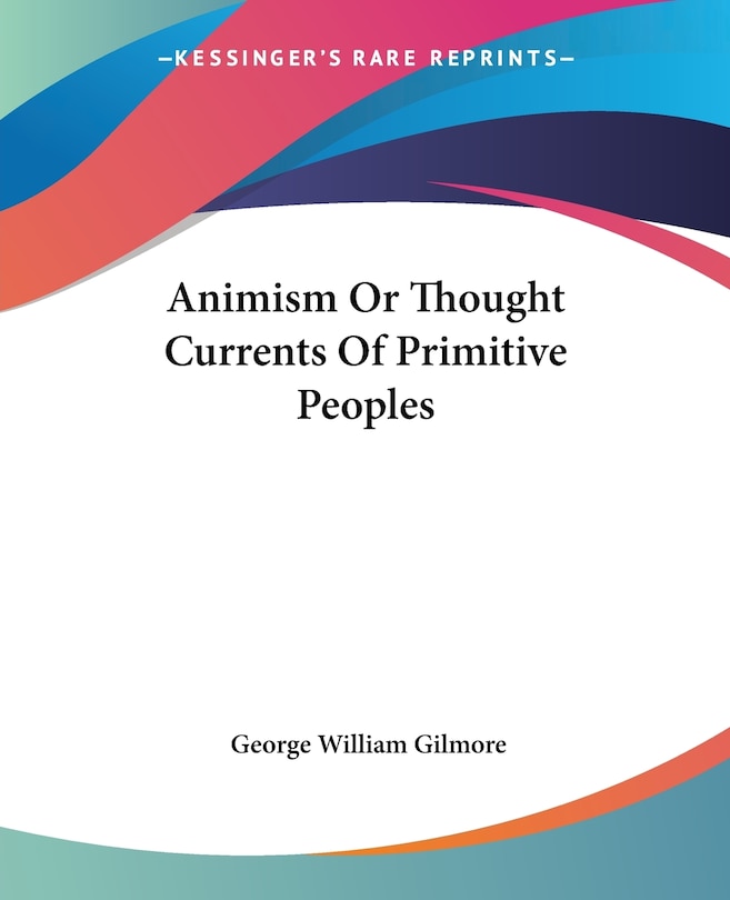 Animism Or Thought Currents Of Primitive Peoples