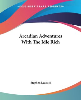 Front cover_Arcadian Adventures With The Idle Rich