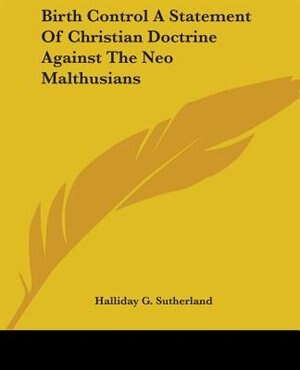 Front cover_Birth Control A Statement Of Christian Doctrine Against The Neo Malthusians