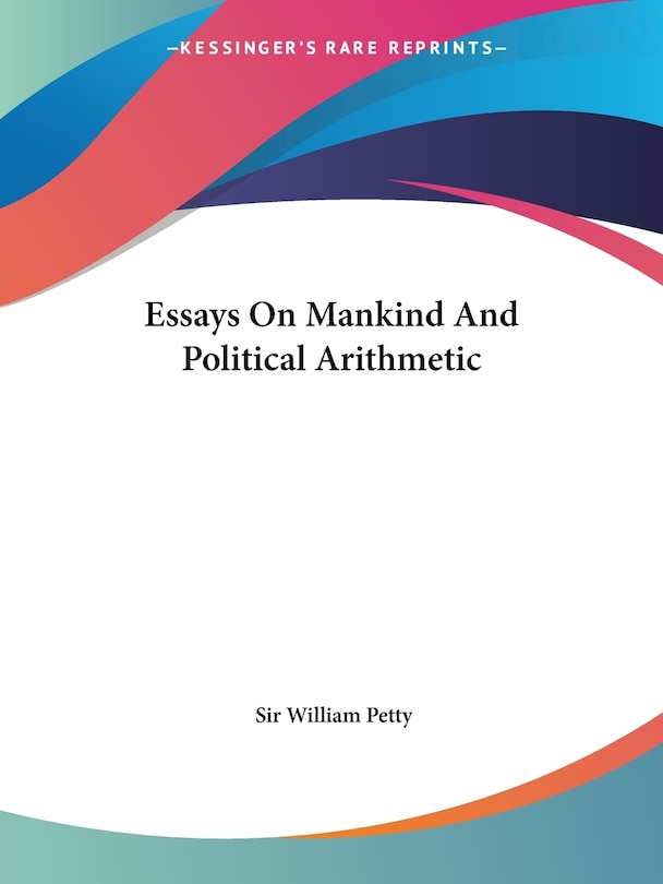 Front cover_Essays On Mankind And Political Arithmetic