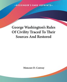 Couverture_George Washington's Rules of Civility Traced to Their Sources and Restored
