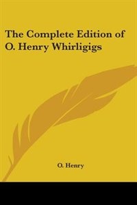 Front cover_The Complete Edition Of O. Henry Whirligigs