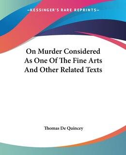 Front cover_On Murder Considered As One Of The Fine Arts And Other Related Texts
