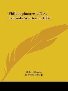 Front cover_Philosophaster, A New Comedy Written In 1606