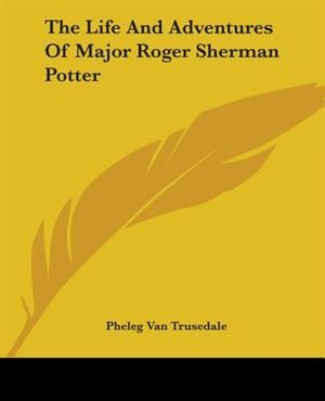 Front cover_The Life And Adventures Of Major Roger Sherman Potter