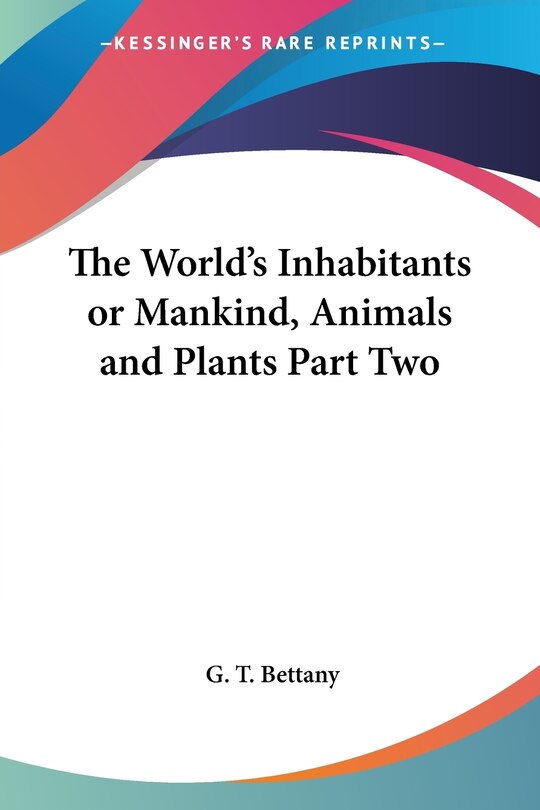 Front cover_The World's Inhabitants Or Mankind, Animals And Plants Part Two