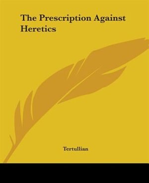 Front cover_The Prescription Against Heretics