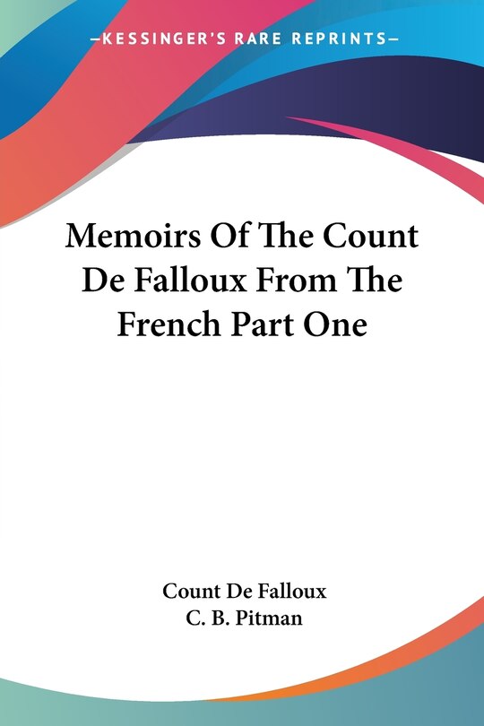 Couverture_Memoirs Of The Count De Falloux From The French Part One