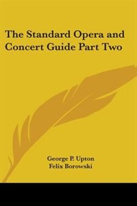 Front cover_The Standard Opera and Concert Guide Part Two