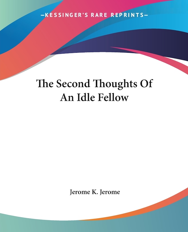 Couverture_The Second Thoughts Of An Idle Fellow
