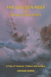 The Golden Reef of Sir William Phips