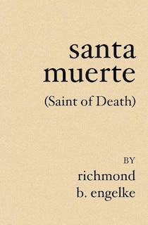 Santa Muerte: (Saint of Death)