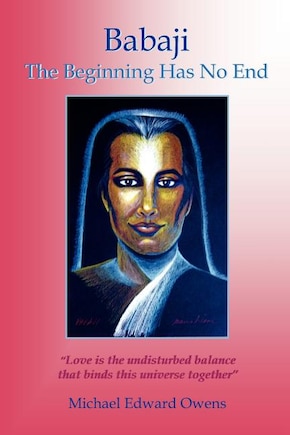 Babaji: The Beginning Has No End