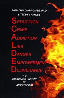 Scalded: The Making and Undoing of an Extremist