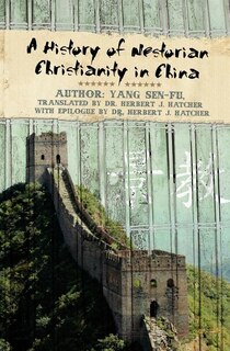 Couverture_A History of Nestorian Christianity in China