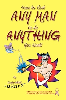 Couverture_How to Get ANY MAN to do ANYTHING You Want!