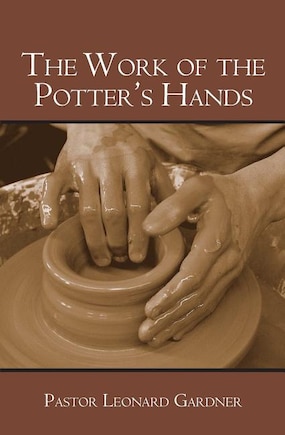 The Work of the Potter's Hands