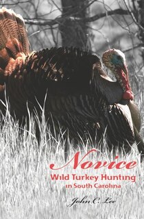 Front cover_Novice Wild Turkey Hunting In South Carolina