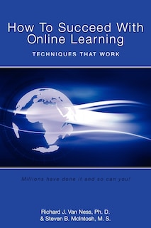 How to Succeed With Online Learning: Techniques That Work