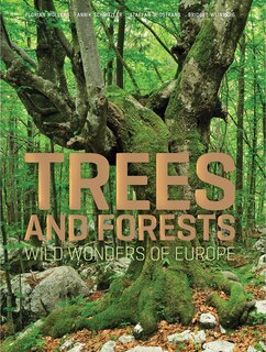 Couverture_Trees and Forests: Wild Wonders of Europe