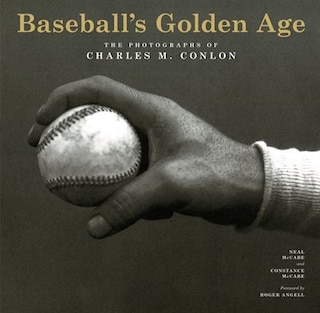 Front cover_Baseball's Golden Age: The Photographs of Charles M. Conlon