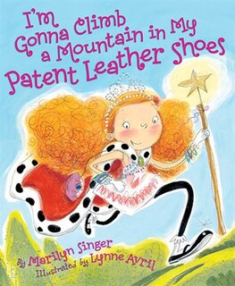 Front cover_I'm Gonna Climb A Mountain In My Patent Leather Shoes