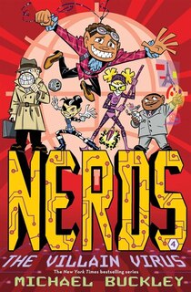 Front cover_Nerds: Book Four: The Villain Virus