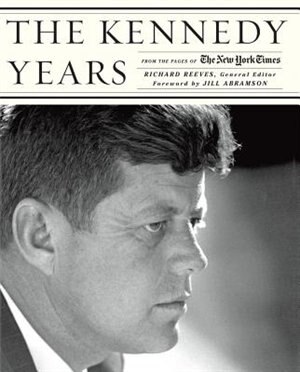 Front cover_The Kennedy Years: From The Pages Of The New York Times