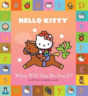 Front cover_Hello Kitty: What Will You Be A To Z?