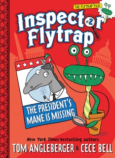 Front cover_Inspector Flytrap In The President's Mane Is Missing (inspector Flytrap #2)