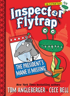 Inspector Flytrap In The President's Mane Is Missing (inspector Flytrap #2)