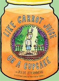Front cover_Like Carrot Juice On A Cupcake