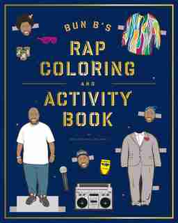 Bun B's Rap Coloring And Activity Book by Shea Serrano