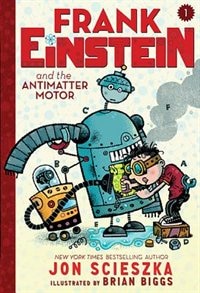 Front cover_Frank Einstein And The Antimatter Motor (frank Einstein Series #1)