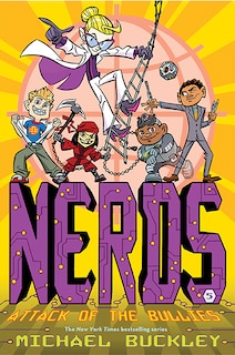 Front cover_Attack of the BULLIES (NERDS Book Five)