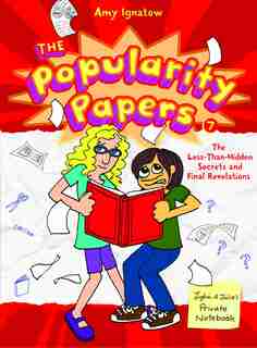 The Less-than-hidden Secrets And Final Revelations Of Lydia Goldblatt And Julie Graham-chang (the Popularity Papers #7): Book Seven: The Less-than-hidden Secrets And Final Revelations Of Lydia Goldblatt And Julie Graham- by Amy Ignatow