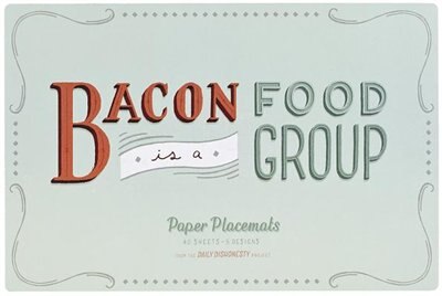 Daily Dishonesty: Bacon Is A Food Group (paper Placemats): 40 Sheets, 5 Designs
