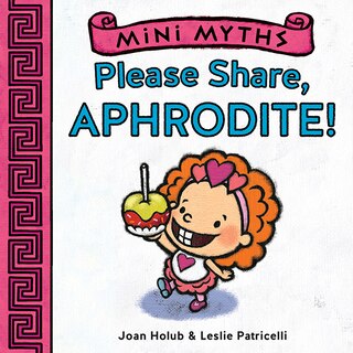 Front cover_Please Share, Aphrodite! (Mini Myths)