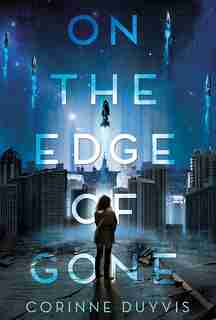 On The Edge Of Gone by Corinne Duyvis