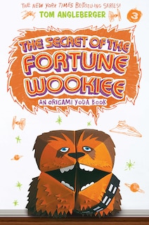 Front cover_The Secret of the Fortune Wookiee (Origami Yoda #3)