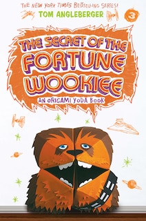 The Secret of the Fortune Wookiee (Origami Yoda #3): An Origami Yoda Book