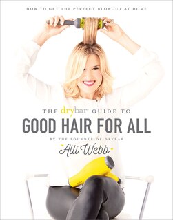 Front cover_Drybar Guide to Good Hair for All